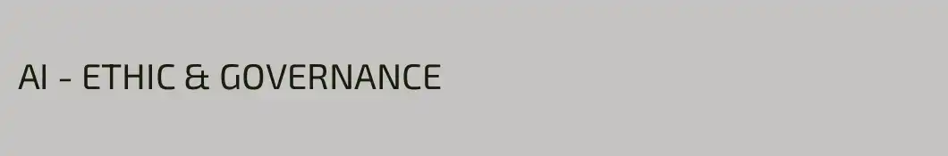 AI - ETHIC & GOVERNANCE
